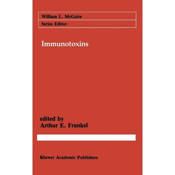 Cancer Treatment and Research Immunotoxins, Book 37, (Hardcover)