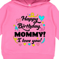 thumbnail image 3 of Inktastic Happy Birthday, Mommy I Love You Toddler Hoodie, 3 of 4