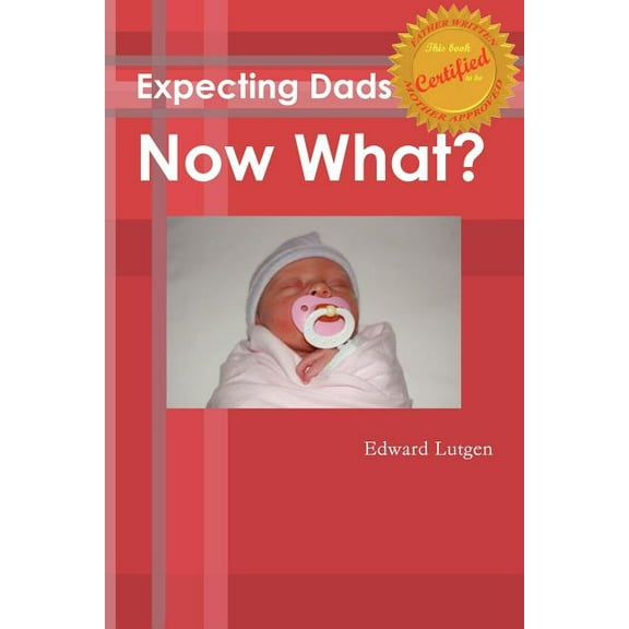 Expecting Dads Now What, (Paperback)