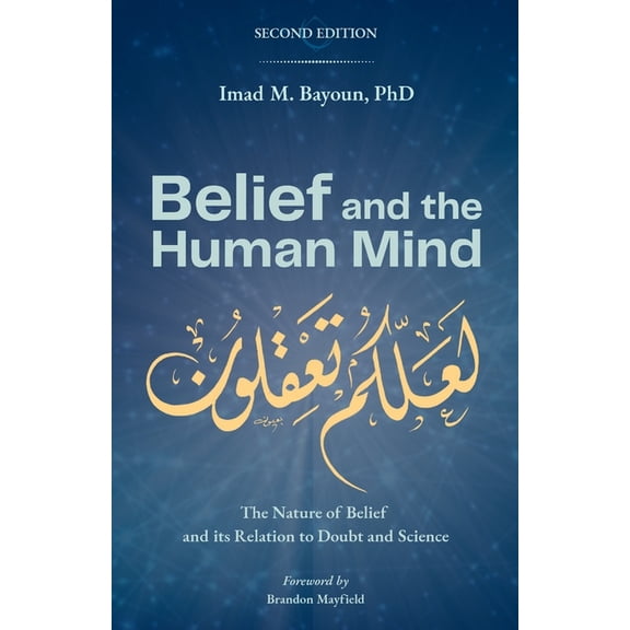 Belief and the Human Mind: The Nature of Belief and its Relation to Doubt and Science, (Paperback)