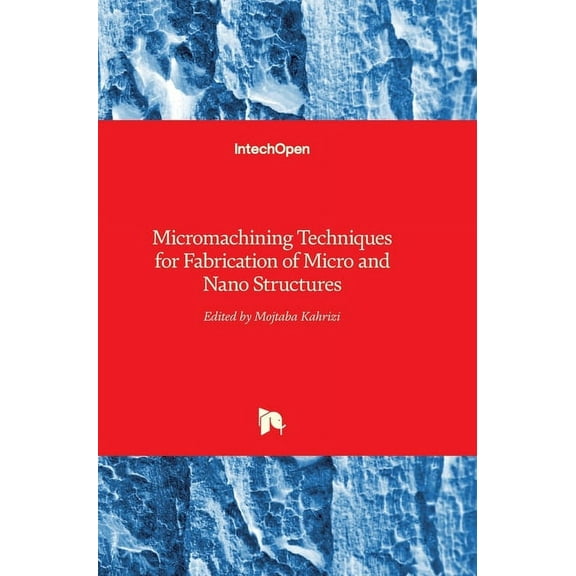 Micromachining Techniques for Fabrication of Micro and Nano Structures (Hardcover)