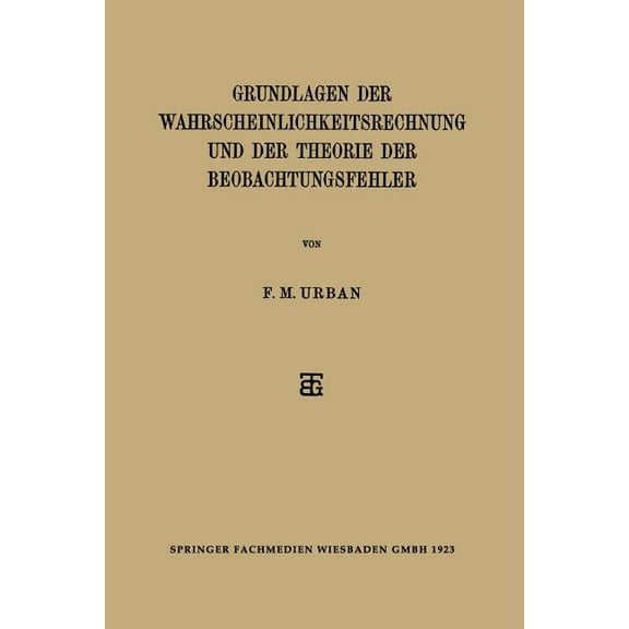Grundlagen Der Wahrscheinlichkeitsrechnung Und Der Theorie Der Beobachtungsfehler, (Paperback)