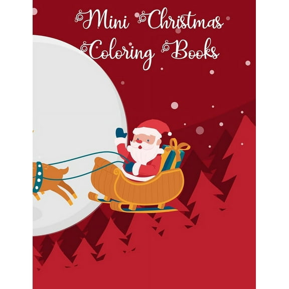 Mini Christmas Coloring Books: Mini Christmas Coloring Books, Christmas Coloring Book. 50 Story Paper Pages. 8.5 in x 11 in Cover. (Paperback)