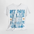 thumbnail image 5 of My Son In Law Is My Favorite Child Shirt,Funny Son In Law Shirt ID-0409CJAI, 5 of 9