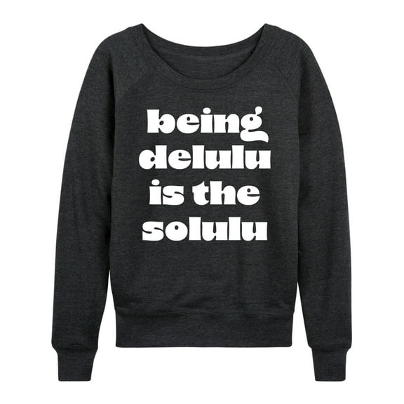 Instant Message - Delulu Is The Solulu - Women's Lightweight French Terry Long Sleeve Shirt