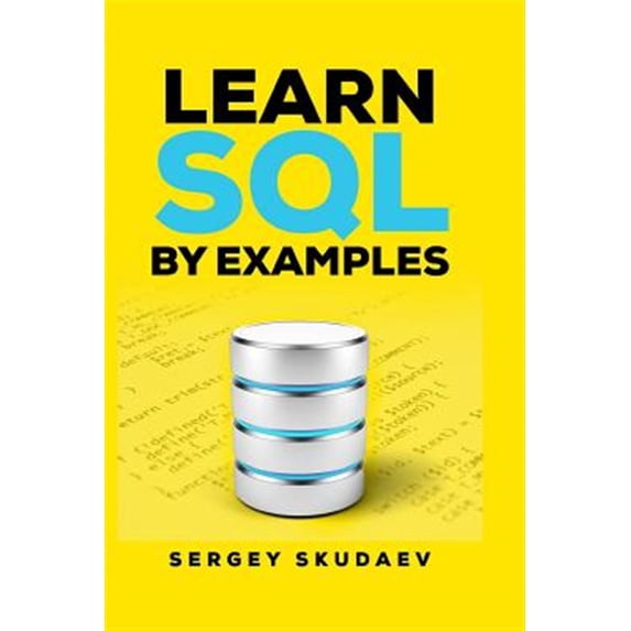Pre-Owned Learn SQL by Examples: Examples of SQL Queries and Stored Procedures for MySQL and Oracle (Paperback)