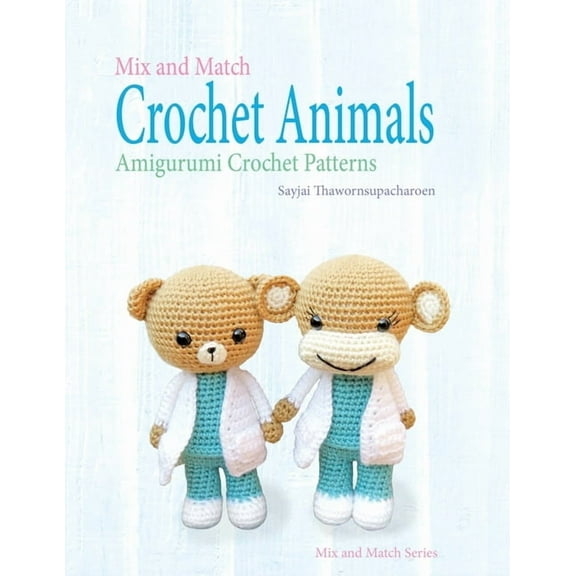 Mix and Match Mix and Match Crochet Animals: Amigurumi Crochet patterns, Book 1, (Paperback)