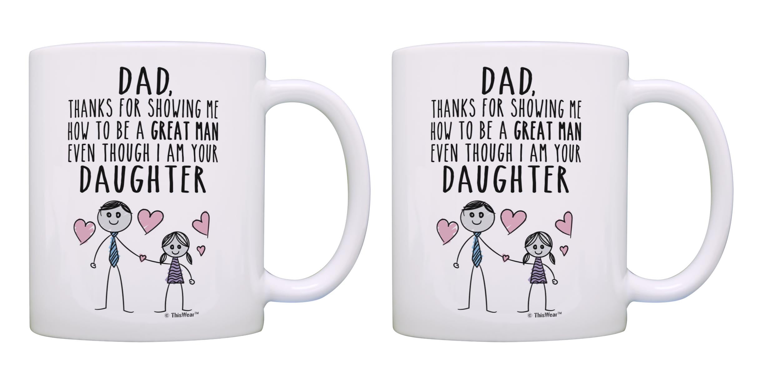 Print In US Dad Thank You For Teaching Me How To Be A Man Even Though Im Your Daughter Funny Daughter and Father Mug Fathers Day Coffee Mug Ceramic 11/15oz 11 oz
