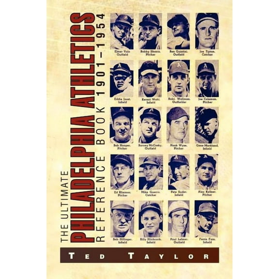 Ultimate Philadelphia Athletics Reference Book 1901-1954
