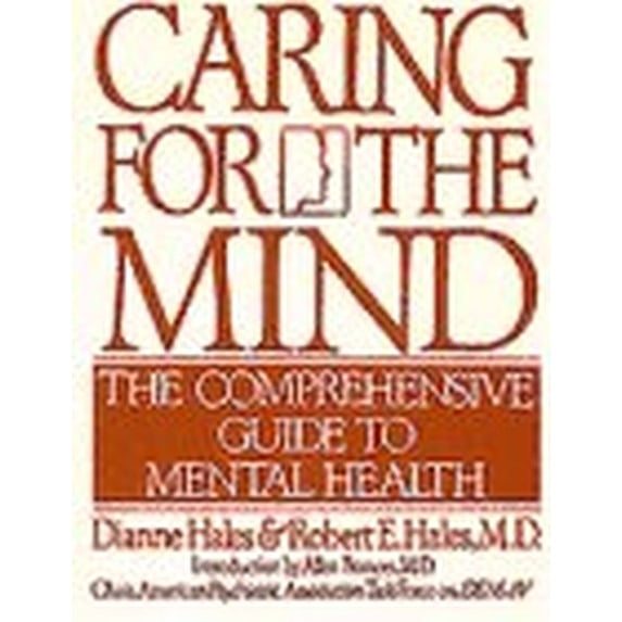 Pre-Owned Caring for the Mind: The Comprehensive Guide to Mental Health (Hardcover) 0553091468 9780553091465