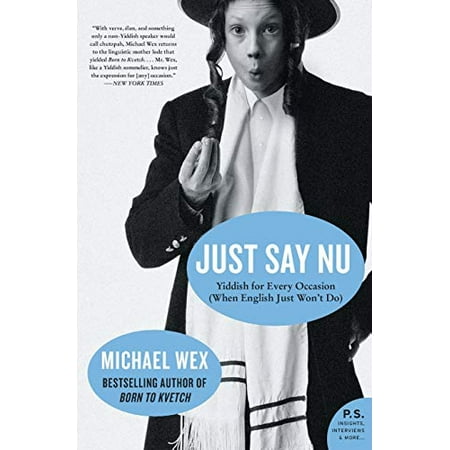 Just Say Nu: Yiddish for Every Occasion (When English Just Won't Do), Pre-Owned (Paperback)