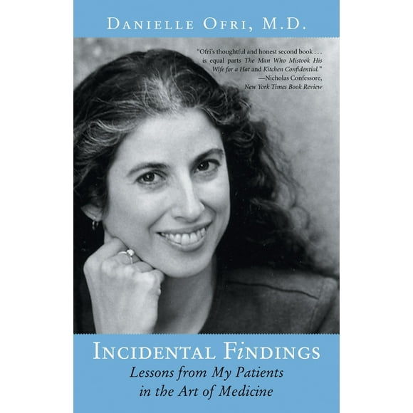 Pre-Owned Incidental Findings: Lessons from My Patients in the Art of Medicine (Paperback) 0807072672 9780807072677