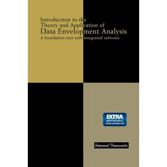 Introduction to the Theory and Application of Data Envelopment Analysis: A Foundation Text with Integrated Software, (Paperback)