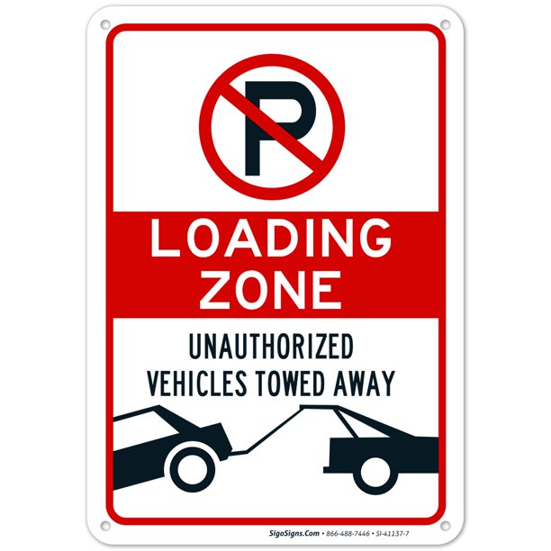 No Parking Symbol Sign Loading Zone Sign Walmart Com Walmart Com