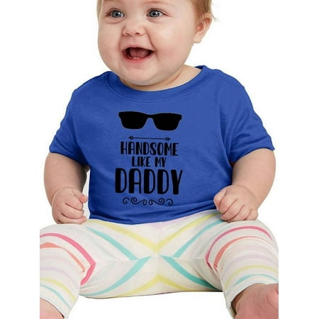 

Handsome Like My Daddy T-Shirt Infant -Smartprints Designs 12 Months
