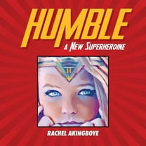 Humble: The New Superheroine, (Paperback)