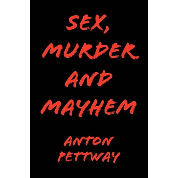 Sex, Murder and Mayhem (Paperback)
