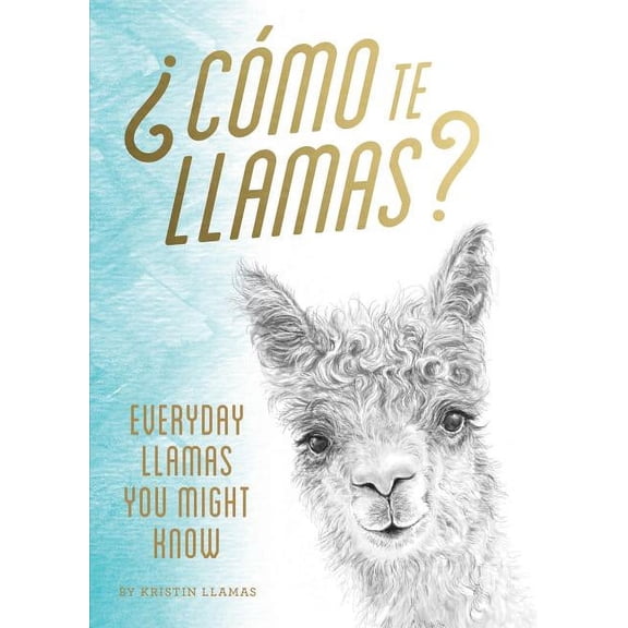 Como te Llamas? : Everyday Llamas You Might Know (Hardcover)