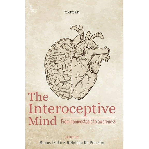 Interoceptive Mind: From Homeostasis to Awareness, (Hardcover)