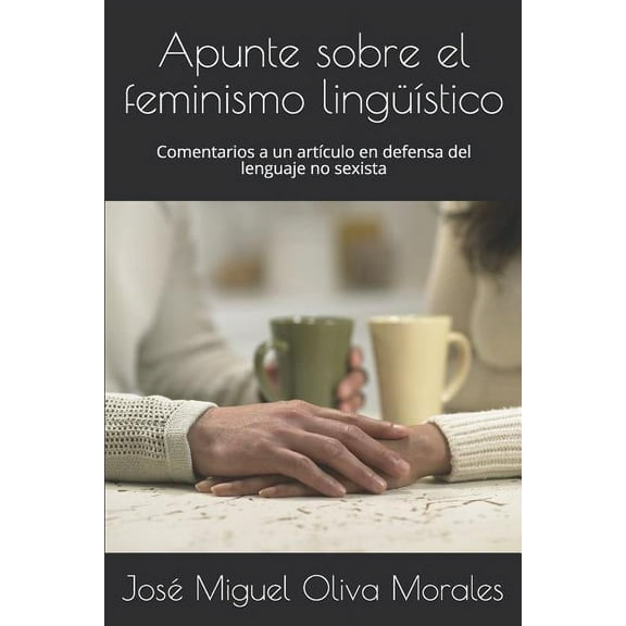 Feminismo: Apunte sobre el feminismo lingüístico: Comentarios a un artículo en defensa del lenguaje no sexista (Paperback)