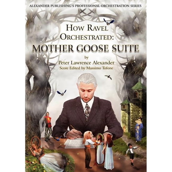 How Ravel Orchestrated: Mother Goose Suite, (Paperback)