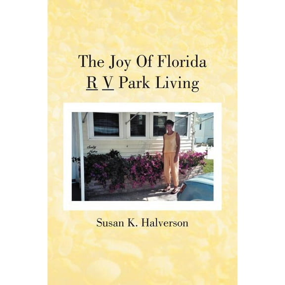 Joy of Florida RV Park Living