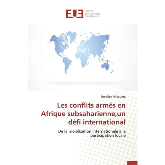 Omn.Univ.Europ.: Les Conflits Armés En Afrique Subsaharienne, Un Défi International (Paperback)