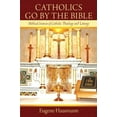 thumbnail image 2 of Catholics Go By The Bible: Biblical Sources of Catholic Theology and Liturgy, 2 of 2