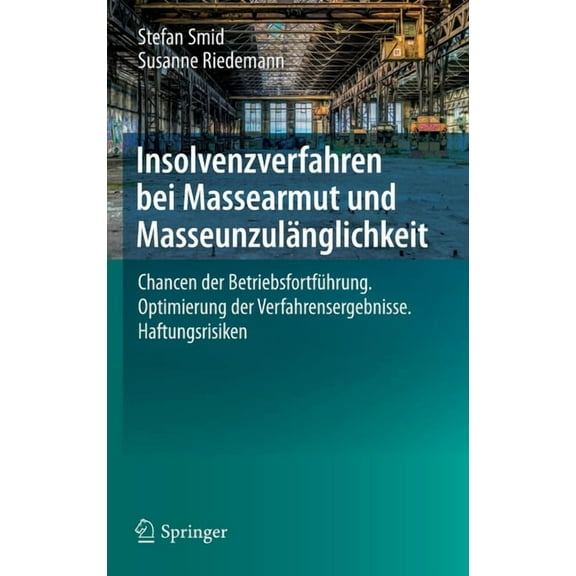 Insolvenzverfahren Bei Massearmut Und MasseunzulÃ¤nglichkeit: Chancen Der BetriebsfortfÃ¼hrung. Optimierung Der Verfahrens, (Hardcover)