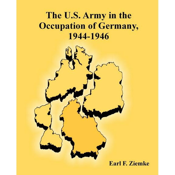 The U.S. Army in the Occupation of Germany, 1944-1946 (Paperback)