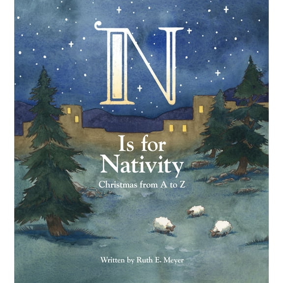 N Is for Nativity: Christmas from A to Z, (Hardcover)