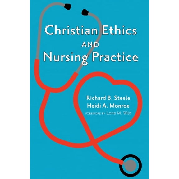 Christian Ethics and Nursing Practice (Paperback)