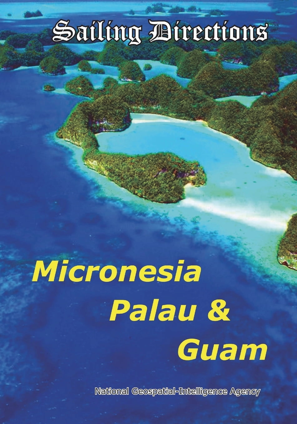 Sailing Directions Micronesia, Palau & Guam Pacific Pilot Walmart