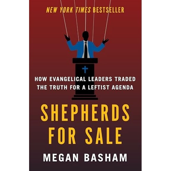 Pre-Owned Shepherds for Sale: How Evangelical Leaders Traded the Truth for a Leftist Agenda, 9780063413443, 0063413442, Hardcover,