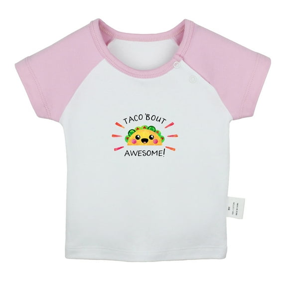 Taco' Bout Awesome Novelty T shirt For Baby, Newborn Babies T-shirts, Infant Tops, 0-24M Kids Graphic Tees Clothing (Short Pink Raglan T-shirt, 0-6 Months)