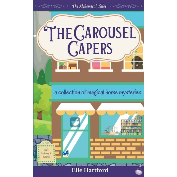 The Alchemical Tales The Carousel Capers, (Paperback)