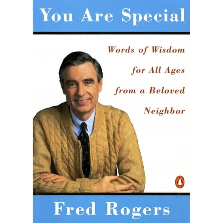 You Are Special : Words of Wisdom for All Ages from a Beloved (The Best Words Of Wisdom)