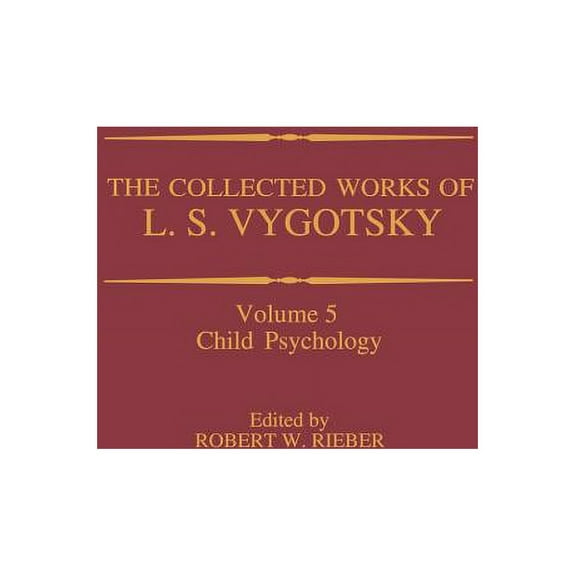 Cognition and Language: A Psycholinguist The Collected Works of L. S. Vygotsky: Child Psychology, (Paperback)