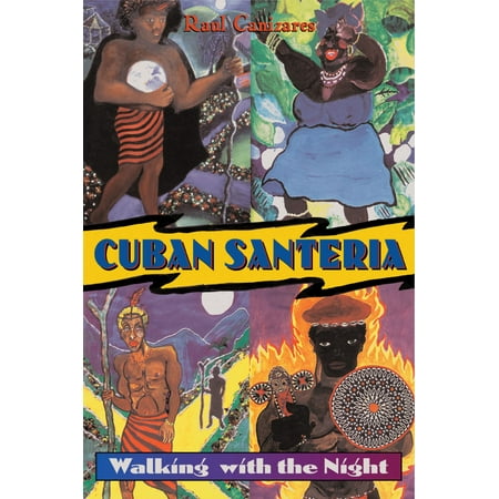 Cuban Santeria : Walking with the Night