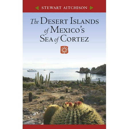 The Desert Islands of Mexico’s Sea of Cortez (Best Islands In Mexico)