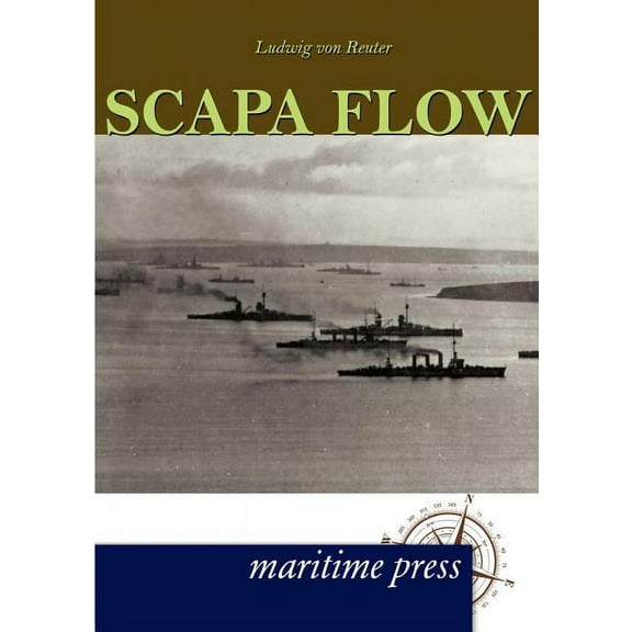 Scapa Flow (Paperback) by Ludwig Von Reuter