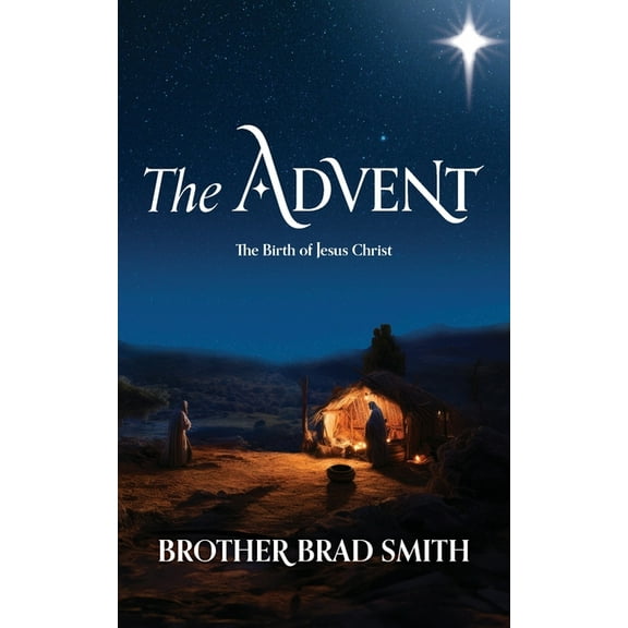 The Advent: The Birth of Jesus Christ, (Paperback)