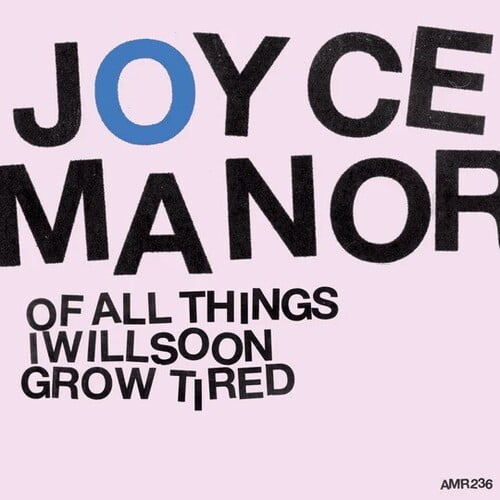 Joyce Manor - Of All Things I Will Soon Grow Tired - Music & Performance - Vinyl