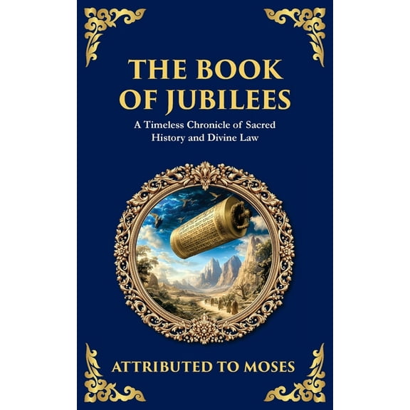 Library of Alexandria The Book of Jubilees: A Timeless Chronicle of Sacred History and Divine Law, Book 121, (Paperback)