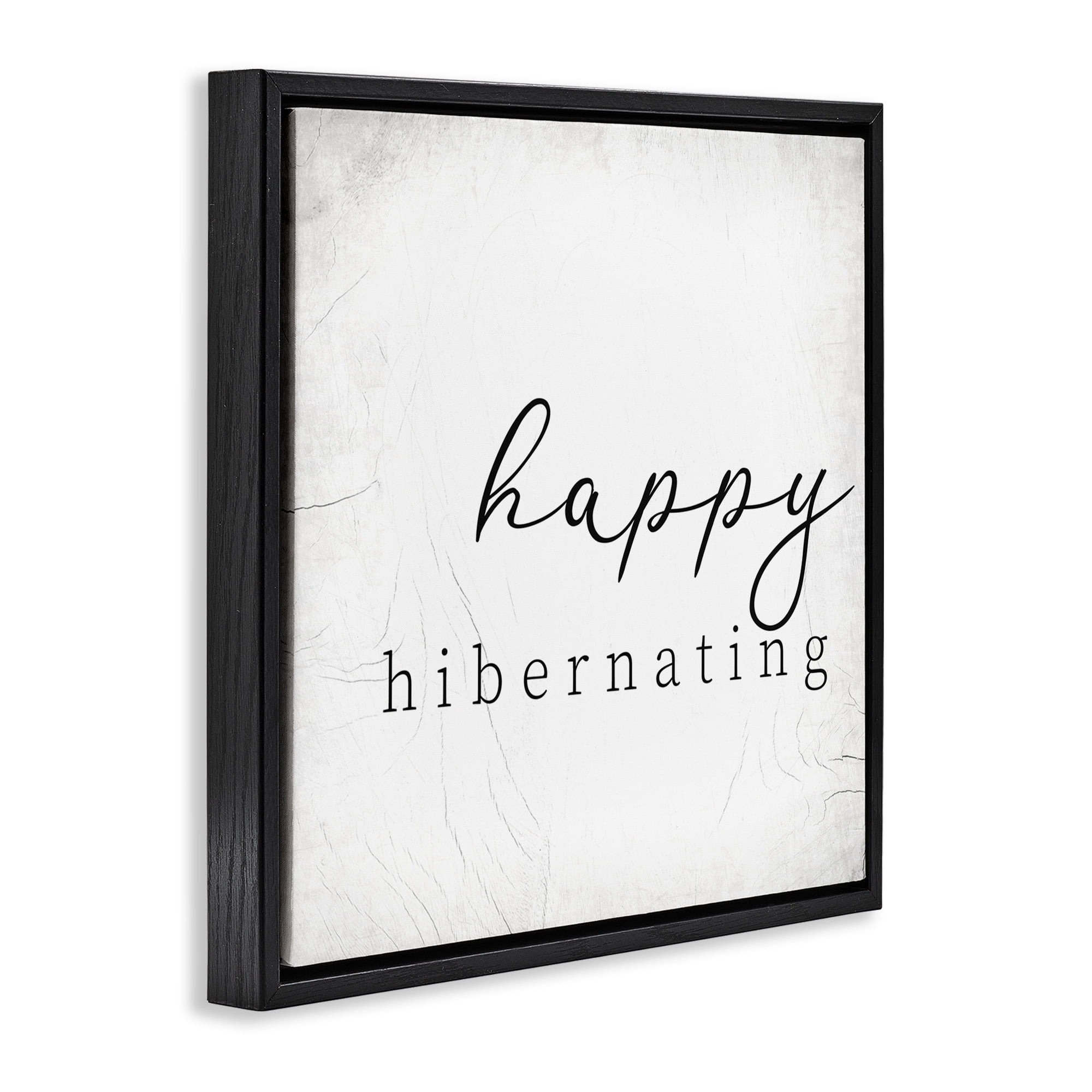 Stupell Industries Happy Hibernating Rustic Winter Typography Painting Black Floater Framed Canvas Art Print Wall Art, 25 x 25