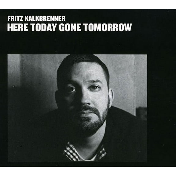 Fritz Kalkbrenner - Here Today Gone Tomorrow - Electronica - CD