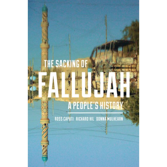 Pre-Owned The Sacking of Fallujah: A People's History (Paperback) 1625344384 9781625344380