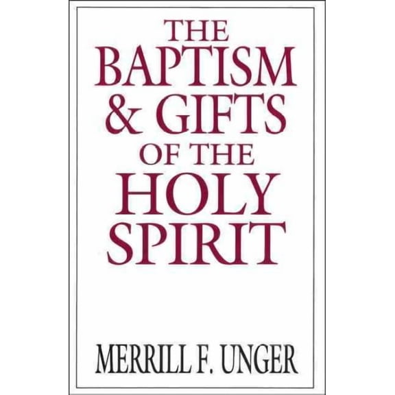 The Baptism and Gifts of the Holy Spirit (Paperback)