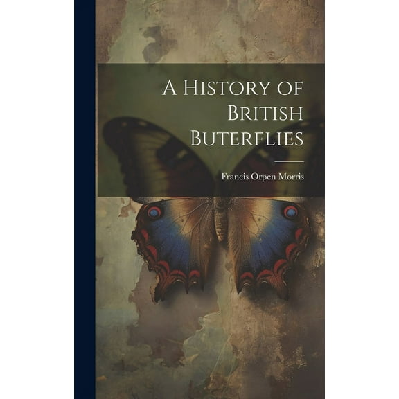 A History of British Buterflies (Hardcover)
