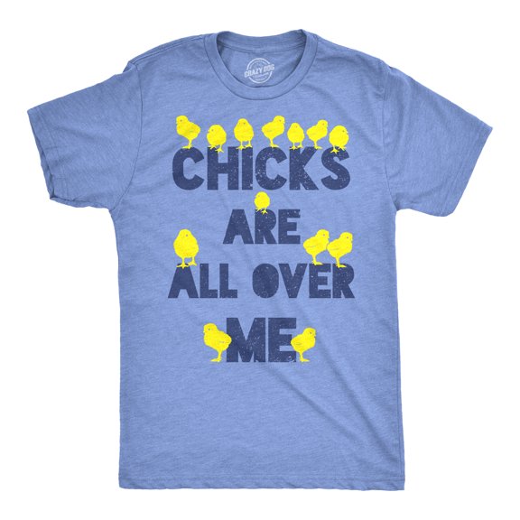 Mens Chicks Are All Over Me Funny Easter T Shirt Sarcastic Chicken Egg Tee Graphic Tees